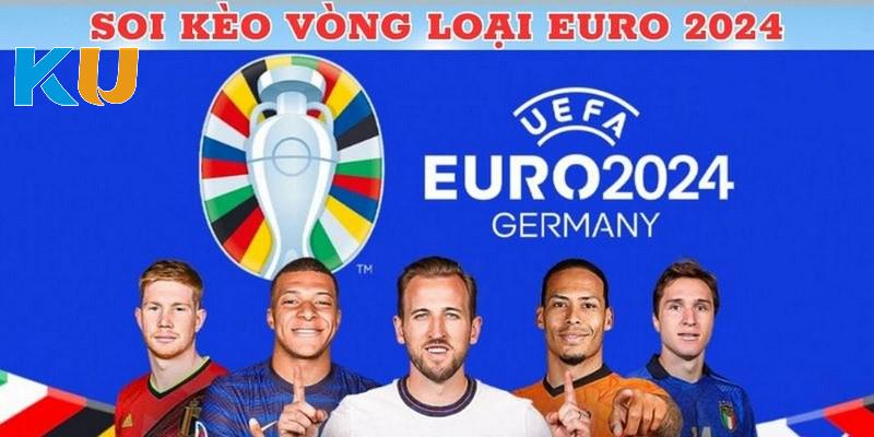 Thông tin soi kèo Euro 2024 cập nhật nhanh nhất